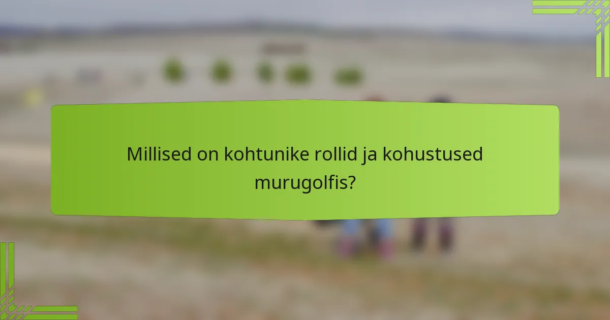 Millised on kohtunike rollid ja kohustused murugolfis?